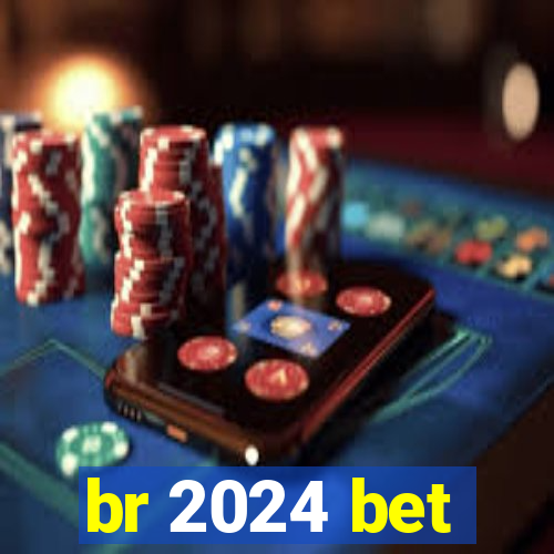 br 2024 bet